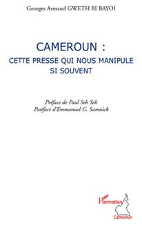 Cameroun : cette presse qui nous manipule si souvent