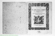 Partition Canto, Il Primo Libro de Madrigali a cinque voci, del Reuerendo M. Giouanni Croce da Chioggia, Nouamente posto en luce. - en Venetia Appresso Angelo Gardano 1585.