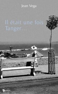 Il était une fois Tanger...