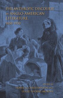 Philanthropic Discourse in Anglo-American Literature, 1850-1920