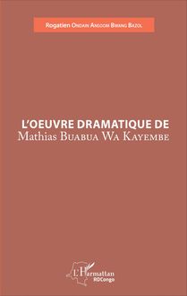 L oeuvre dramatique de Mathias Buabua Wa Kayembe