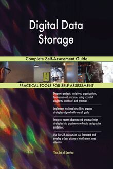 Digital Data Storage Complete Self-Assessment Guide