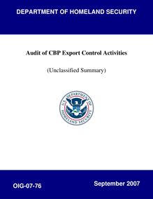 Audit of CBP Export Control Activities, Unclassified Summary - OIG-07-76