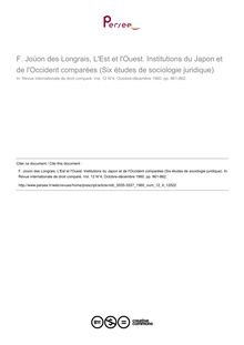 F. Joùon des Longrais, L Est et l Ouest. Institutions du Japon et de l Occident comparées (Six études de sociologie juridique) - note biblio ; n°4 ; vol.12, pg 861-862