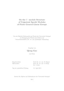 On the U-module structure of unipotent Specht modules of finite general linear groups [Elektronische Ressource] / vorgelegt von Qiong Guo