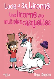 Lucie et sa licorne Tome 7 : Une licorne aux multiples casquettes - Bande dessinée jeunesse - Dès 8 ans