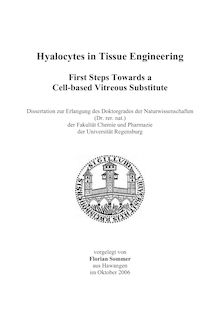Hyalocytes in tissue engineering [Elektronische Ressource] : first steps towards a cell-based vitreous substitute / vorgelegt von Florian Sommer