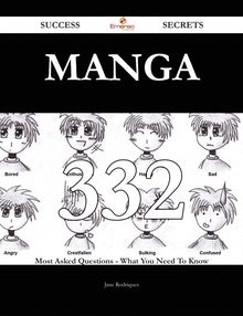 Manga 332 Success Secrets - 332 Most Asked Questions On Manga - What You Need To Know