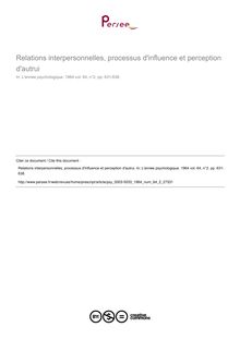 Relations interpersonnelles, processus d influence et perception d autrui - compte-rendu ; n°2 ; vol.64, pg 631-638