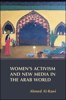 Women s Activism and New Media in the Arab World