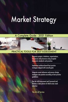 Market Strategy A Complete Guide - 2021 Edition