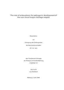 The role of endocytosis for pathogenic development of the corn smut fungus Ustilago maydis [Elektronische Ressource] / vorgelegt von Uta Fuchs