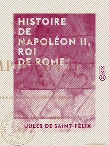 Histoire de Napoléon II, roi de Rome