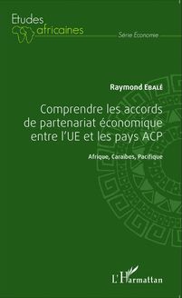 Comprendre les accords de partenariat économique entre l UE et les pays ACP