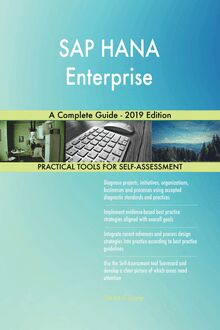 SAP HANA Enterprise A Complete Guide - 2019 Edition
