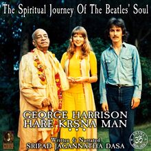 The Spiritual Journey Of The Beatles  Soul George Harrison Hare Krsna Man