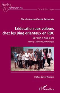 L éducation aux valeurs chez les Ding orientaux en RDC Tome 3