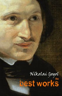 Nikolai Gogol: The Best Works