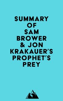 Summary of Sam Brower & Jon Krakauer s Prophet s Prey