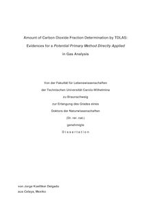 Amount of carbon dioxide fraction determination by TDLAS [Elektronische Ressource] : evidences for a potential primary method directly applied in gas analysis / von Jorge Koelliker Delgado