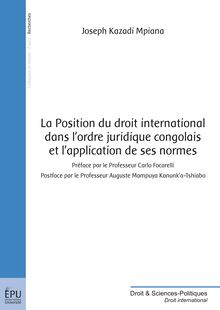 La Position du droit international dans l ordre juridique congolais et l application de ses normes