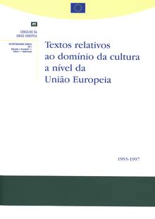 Textos relativos ao domínio da cultura a nível da União Europeia 1993-1997