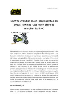 BMW C Evolution 15 ch (continue)/47,6 ch (maxi) ­ 5,9 mkg · 265 kg en ordre de marche · Tarif NC