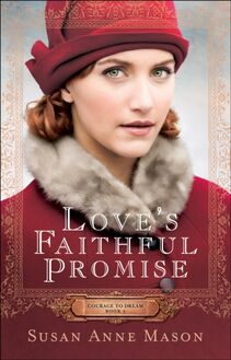 Love s Faithful Promise (Courage to Dream Book #3)