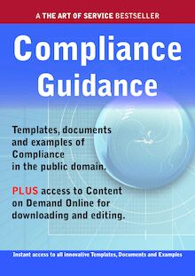 Compliance Guidance - Real World Application, Templates, Documents, and Examples of the use of Compliance in the Public Domain. PLUS Free access to membership only site for downloading.