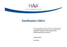La V2014 - Certification V2014 : un dispositif au service de la démarche qualité et gestion des risques des établissements de santé - juillet 2013