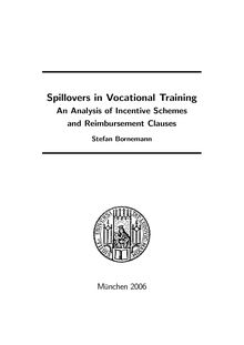 Spillovers in vocational training [Elektronische Ressource] : an analysis of incentive schemes and reimbursement clauses / vorgelegt von Stefan Bornemann
