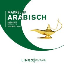 Makkelijk Arabisch - Absolute beginner - Volume 1 van 3