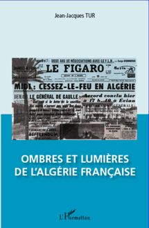 Ombres et lumières de l Algérie française