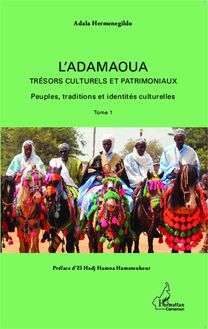 L Adamaoua Trésors culturels et patrimoniaux (Tome 1)