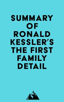 Summary of Ronald Kessler s The First Family Detail