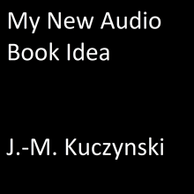 My New Audio Book Idea