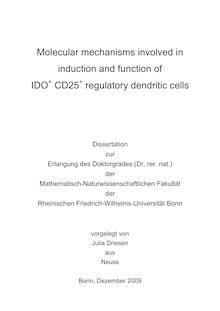 Molecular mechanisms involved in induction and function of IDO_1hn+ DC25_1hn+ regulatory dendritic cells [Elektronische Ressource] / vorgelegt von Julia Driesen
