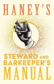 Haney s Steward and Barkeeper s Manual