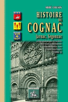 Histoire de Cognac, Jarnac, Segonzac (Tome II)