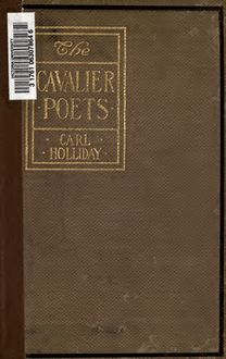 The cavalier poets : their lives, their day, and their poetry
