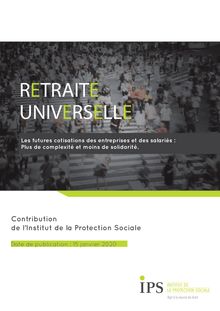 Retraite universelle : l étude de l Institut de la Protection Sociale (IPS)
