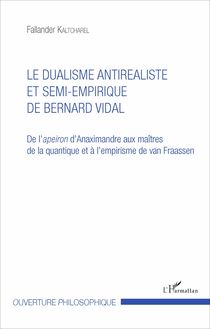 Le dualisme antiréaliste et semi-empirique de Bernard Vidal