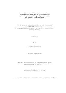Algorithmic analysis of presentations of groups and modules [Elektronische Ressource] / vorgelegt von Anna Wiktoria Fabianska