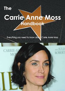 The Carrie Anne Moss Handbook - Everything you need to know about Carrie Anne Moss
