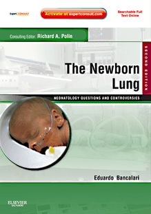 The Newborn Lung: Neonatology Questions and Controversies E-Book