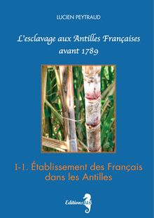 L esclavage aux Antilles Françaises avant 1789 de Lucien Peytraud (Editions 14.6)