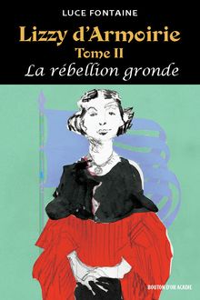 Lizzy d Armoirie Tome II - La rébellion gronde