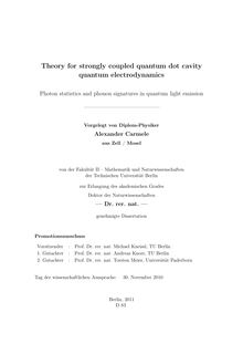 Theory for strongly coupled quantum dot cavity quantum electrodynamics  [Elektronische Ressource] : photon statistics and phonon signatures in quantum light emission / vorgelegt von Alexander Carmele