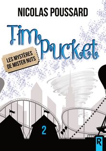 Tim Pucket : 2 - Les mystères de Mister Nuts