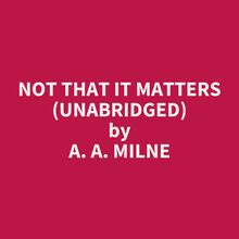 Not That It Matters (Unabridged)